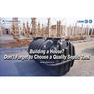 Sedang Bangun Rumah? Jangan Lupa Pilih Septic Tank Berkualitas