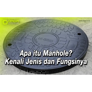 Apa itu Manhole? Kenali Jenis dan Fungsinya