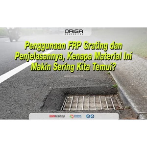 Penggunaan FRP Grating & Penjelasannya, Kenapa Material Ini Makin Sering Kita Temui?